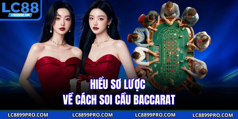 Hiểu sơ lược về cách soi cầu Baccarat